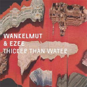 Wankelmut的專輯Thicker Than Water