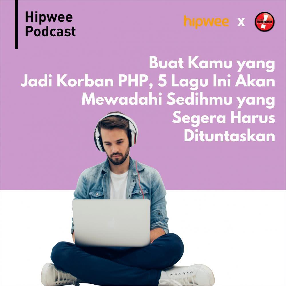 Buat Kamu Yang Jadi Korban PHP, 5 Lagu Ini Akan Mewadahi Sedihmu Yang Segera Harus Dituntaskan