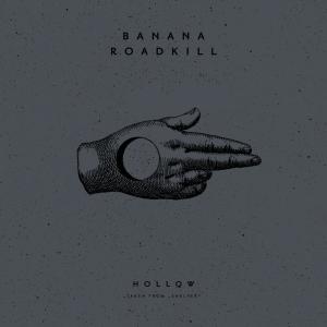 Listen to Hollow song with lyrics from Banana Roadkill