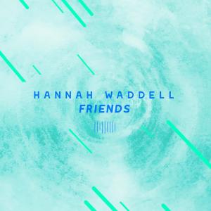 อัลบัม Friends (The ShareSpace Australia 2017) ศิลปิน Hannah Waddell