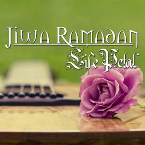 Listen to Jiwa Ramadan song with lyrics from Life Petal