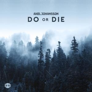 收聽Axel Johansson的Do Or Die歌詞歌曲