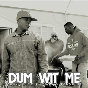 ดาวน์โหลดและฟังเพลง Dum Wit Me พร้อมเนื้อเพลงจาก Young Life