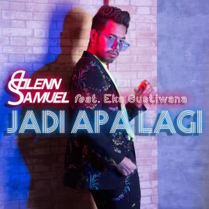 收听Glenn Samuel的Jadi Apa Lagi歌词歌曲