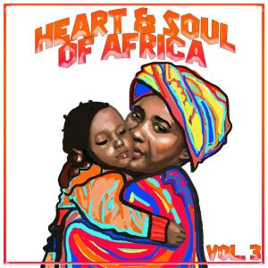 อัลบัม Heart And Soul Of Africa Vol. 3 ศิลปิน Various Artists