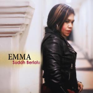 Dengarkan Sudah Berlalu lagu dari Emma dengan lirik