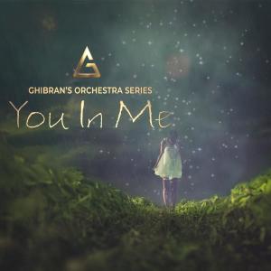 ดาวน์โหลดและฟังเพลง Ghibran's Orchestra Series: "You in Me" (纯音乐) พร้อมเนื้อเพลงจาก Ghibran