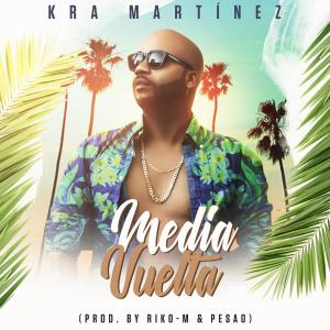 ดาวน์โหลดและฟังเพลง Media Vuelta พร้อมเนื้อเพลงจาก Kra Martinez