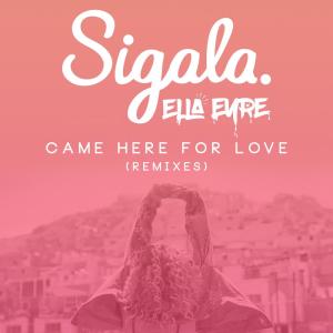 收聽Sigala的Came Here for Love (Re-Edit)歌詞歌曲