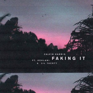 ดาวน์โหลดและฟังเพลง Faking It (Radio Edit|Clean) พร้อมเนื้อเพลงจาก Calvin Harris