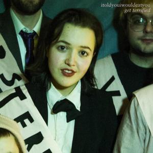 อัลบัม Get Terrified ศิลปิน itoldyouiwouldeatyou