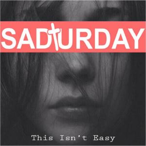 收听SADTURDAY的This Isn't Easy歌词歌曲