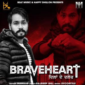 Dengarkan lagu Braveheart nyanyian Nawaab dengan lirik