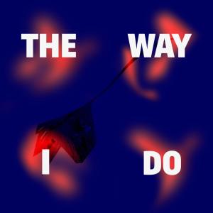 收聽Ipek Ipekcioglu的The Way I Do歌詞歌曲