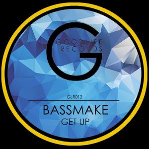 ดาวน์โหลดและฟังเพลง Get Up พร้อมเนื้อเพลงจาก Bassmake