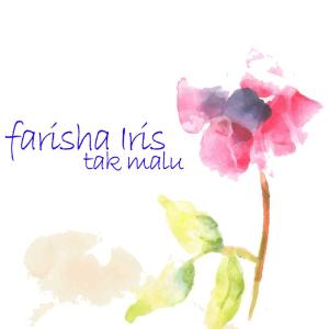 ดาวน์โหลดและฟังเพลง Tak Malu (Minus One) พร้อมเนื้อเพลงจาก Farisha Irish