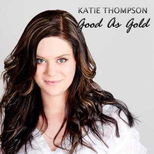 Dengarkan lagu Good as Gold nyanyian Katie Thompson dengan lirik