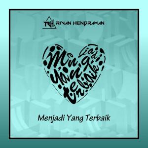 Listen to Menjadi Yang Terbaik song with lyrics from Rivan Hendrawan