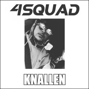 Listen to Knallen (Explicit) song with lyrics from 4SQUAD