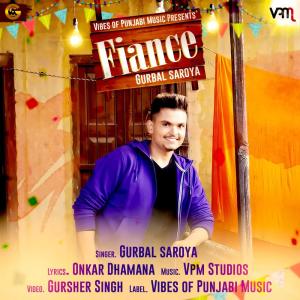 ดาวน์โหลดและฟังเพลง Fiance พร้อมเนื้อเพลงจาก Gurbal Saroya