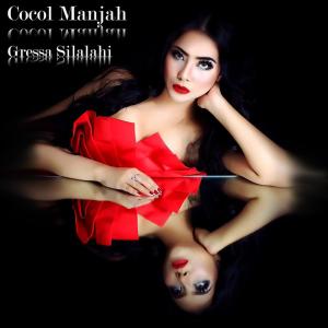 Dengarkan Cocol Manjah lagu dari Gressa Silalahi dengan lirik