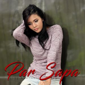 Dengarkan Par Sapa lagu dari Essy Awondatu dengan lirik