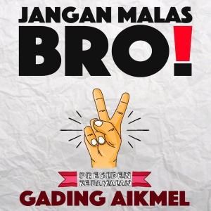 Dengarkan Jangan Malas Bro lagu dari Gading Aikmel dengan lirik