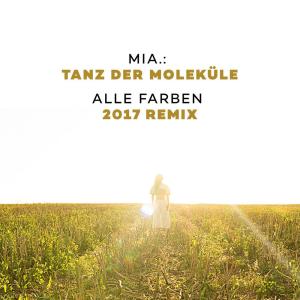 收聽MIA.的Tanz der Moleküle (Alle Farben 2017 Remix)歌詞歌曲