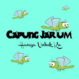 Listen to Hanya Untuk Ku song with lyrics from Capung Jarum Band