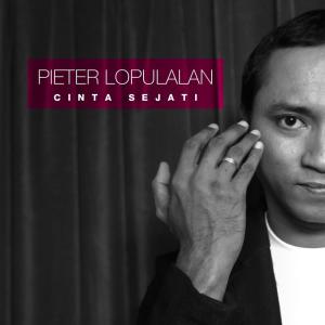 收听Pieter Lopulalan的Cinta Sejati歌词歌曲
