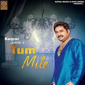 อัลบัม Tum Mile ศิลปิน Kumar Sanu