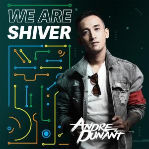 Dengarkan We Are Shiver lagu dari Andre Dunant dengan lirik