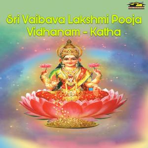 Dengarkan lagu Sri Vaibava Lakshmi Vratha Katha nyanyian T. Srinivas dengan lirik