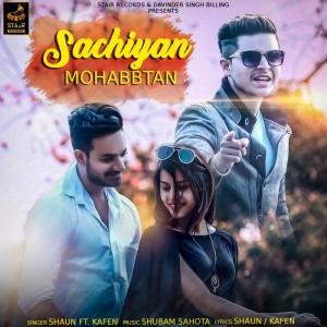 Listen to Sachiyan Mohabbtan song with lyrics from Shaun