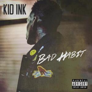 收聽KiD Ink的Bad Habit歌詞歌曲