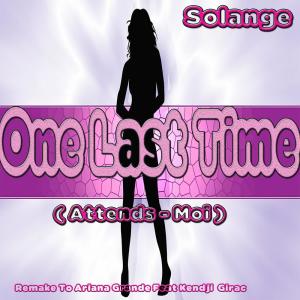 Dengarkan lagu One Last Time (Attends-Moi Remix) nyanyian Solange dengan lirik