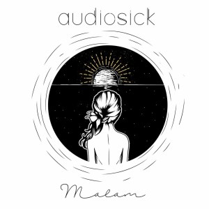 ดาวน์โหลดและฟังเพลง Malam พร้อมเนื้อเพลงจาก Audiosick