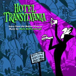อัลบัม Hotel Transylvania: Score from the Motion Pictures ศิลปิน Mark Mothersbaugh