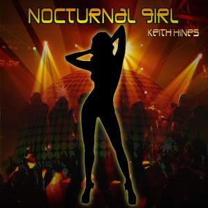 收聽Keith Hines的Nocturnal Girl歌詞歌曲