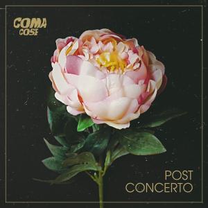 收聽Coma_Cose的Post Concerto歌詞歌曲