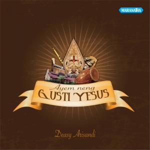 Ayem Neng Gusti Yesus dari Deasy Arisandi