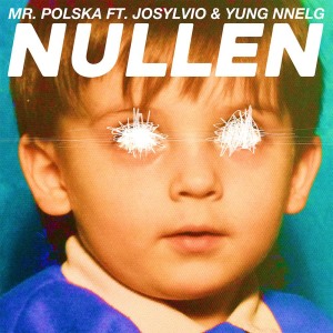 收聽Mr. Polska的Nullen (Explicit)歌詞歌曲