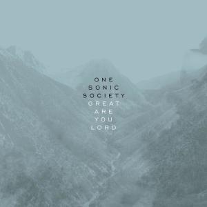 ดาวน์โหลดและฟังเพลง Great Are You Lord (Radio Mix) (Radio) พร้อมเนื้อเพลงจาก One Sonic Society