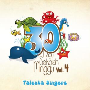 อัลบัม 30 Lagu Sekolah Minggu Terbaik, Vol. 4 ศิลปิน Talenta Singers
