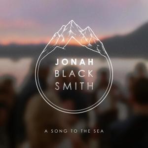 收聽Jonah Blacksmith的A Song to the Sea (Jericho Beach)歌詞歌曲