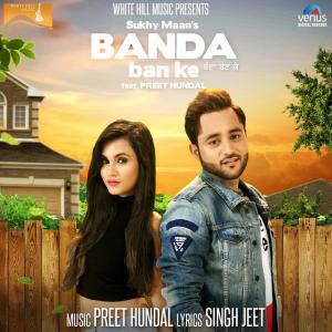 ดาวน์โหลดและฟังเพลง Banda Ban Ke พร้อมเนื้อเพลงจาก Sukhy Maan