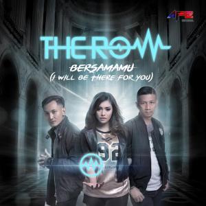 ดาวน์โหลดและฟังเพลง Bersamamu I Will Be There For You พร้อมเนื้อเพลงจาก The Row