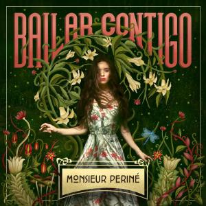 อัลบัม Bailar Contigo ศิลปิน Monsieur Periné