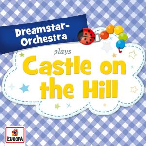 ดาวน์โหลดและฟังเพลง Castle on the Hill พร้อมเนื้อเพลงจาก Dreamstar Orchestra