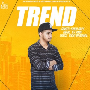 收聽Singh Gavy的Trend歌詞歌曲